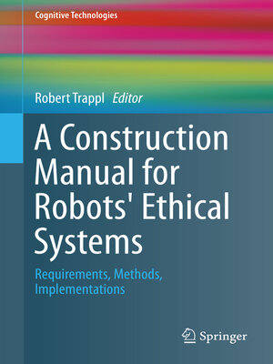 cover image of A Construction Manual for Robots' Ethical Systems